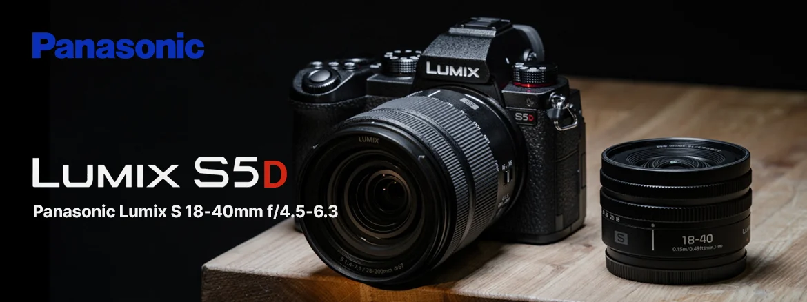 Panasonic LUMIX S5D + Lumix S 18-40mm f/4.5-6.3